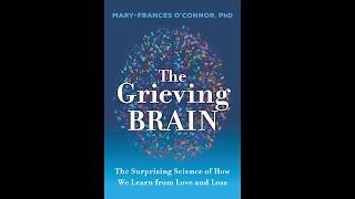 Open Mind Event "The Grieving Brain" with Mary-Francis O'Connor and Brenda Bursch