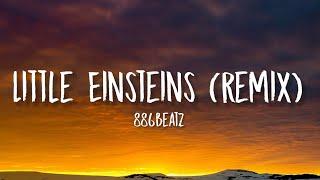 886Beatz - Little Einsteins Remix [Lyrics] "We're going on a trip in our favorite rocket ship"