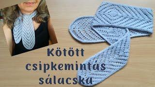 Kötött csipkemintás tavaszi sálacska /  Lace scarf for Spring