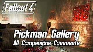 Fallout 4 - Pickman Gallery - All Companions Comments