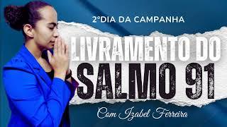 16/07/2024 -CAMPANHA DE PROTEÇÃO DIVINA SALMO 91- IZABEL FERREIRA