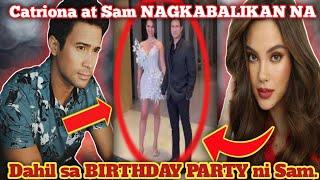 CATRIONA AT SAM NAGKABALIKAN NA DAHIL SA BIRTHDAY PARTY.||showbizthings.#fans #showbizentertainment