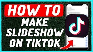 How To Make a Slideshow on Tiktok || How TO Create Slideshow on Tiktok - Full Guide