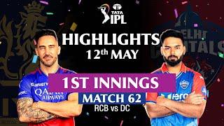 Royal Challengers Bengaluru v Delhi Capital | 1st Inns Highlights | MATCH 62 | IPL 2024 | tapmad