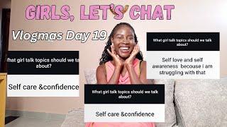 GIRL TALK / Vlogmas Day 19 / Linda Mary