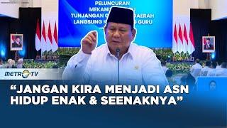 Warning Presiden Prabowo: Jangan Kira Menjadi ASN Hidup Enak dan Seenaknya