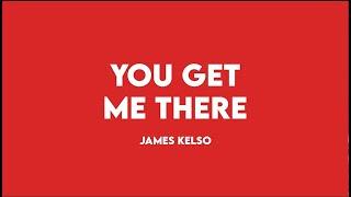 James Kelso - You Get Me There (Official lyric video)