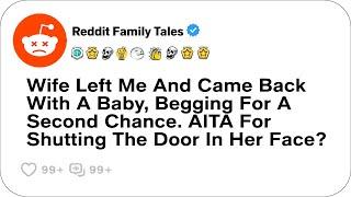 Wife Left Me And Came Back With A Baby, Begging For A Second Chance.... - Reddit Cheating Stories