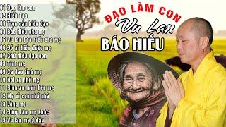 Đạo làm con,Hiếu đạo,......#50 Ca Khúc Hát Về Cha Mẹ Hay Cảm Động Nhất Mùa Vu Lan 2024 #Nghe Là Khóc