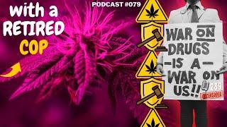 The WAR on DRUGS, Law Enforcement vs The Cannabis Queen, Prescription Drugs Vs Legal Cannabis #079