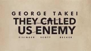 George Takei  “They Called Us Enemy” - One morning in Los Angeles