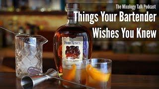 Things Your Bartender Wishes You Knew - Mixology Talk Podcast