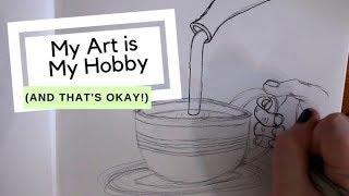 Thoughts: Art as a Hobby