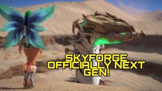 SKYFORGE IS OFFICIALLY NEXT GEN!