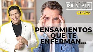 "¡PELIGRO! Estos pensamientos son una BOMBA para tu cuerpo y mente" | César Lozano