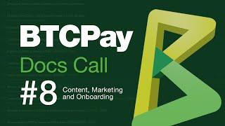 BTCPay Documentation (Content, Marketing, Media) Call #8