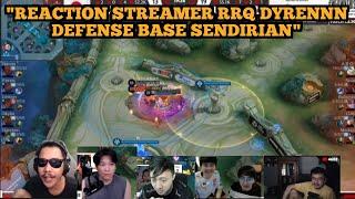 Reaction Para Streamer RRQ Dyrennn Defense Base Sendirian!!