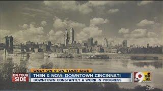 Then & Now: A look at downtown Cincinnati's past