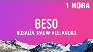 [1 HORA] ROSALÍA, Rauw Alejandro - BESO (Letra/Lyrics)