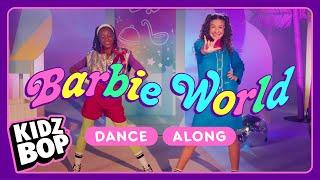 KIDZ BOP Kids - Barbie World (Dance Along with ASL)