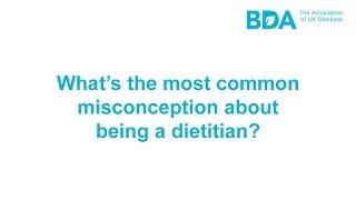 What's the most common misconception about being a Dietitian?