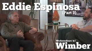 Eddie Espinosa on Lonnie Frisbee, 5 Step Worship Model, & more (pt. 3) || Wednesdays w/ Wimber