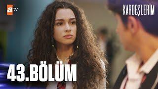 Kardeşlerim 43. Bölüm @atvturkiye