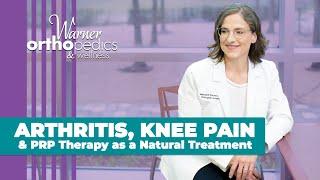 Arthritis Knee Pain & PRP Therapy as a Natural Treatment