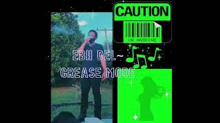 EBH Del~ Grease Mode (528hz)