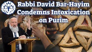 Rabbi David Bar-Hayim Condemns Intoxication on Purim