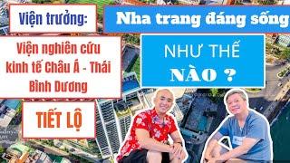 CHÚ THỊNH CHUYÊN GIA KINH TẾ TIẾT LỘ NHA TRANG ĐÁNG SỐNG NHƯ THẾ NÀO ?