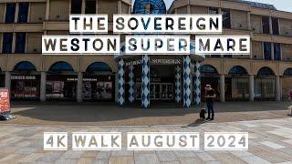 The Sovereign - Shopping Centre Tour In Weston Super Mare, England - Bank Holiday August 2024