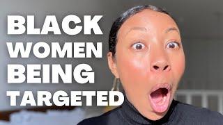 Are African American Women being Targeted in Africa??