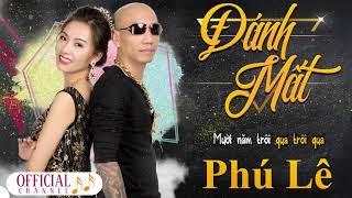 Đánh Mất ‣ Phú Lê [ Lyric Video ] (#DM)