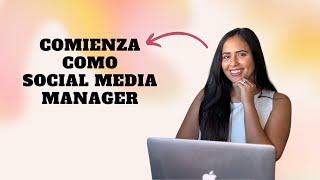 COMO COMENZAR COMO SOCIAL MEDIA MANAGER EN 2023