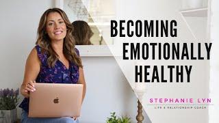 How to Become Mentally and Emotionally Healthy (Stephanie Lyn Coaching)