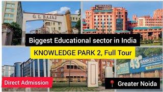 Exploring all colleges  in Knowledge Park 2, Greater Noida, Top 5 colleges for B.Tech, Campus Tour