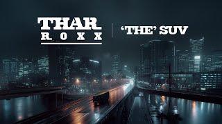 'THE' SUV | Mahindra Thar ROXX