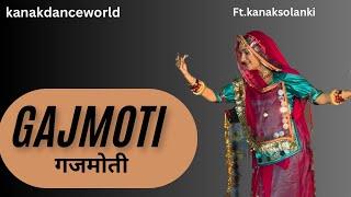 Gajmoti (गजमोती) dance|ft.kanaksolanki | kanakdanceworld | new Rajasthani dance 2024