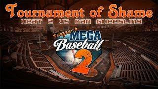 Tournament of Shame | Super Mega Baseball 2 - Heat 2 (ft. Dan Gheesling)