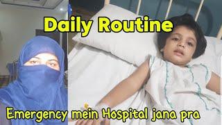 Emergency mein Hospital jana pra // Daily Vlog // Daily Routine Vlog // Humaira Yasir