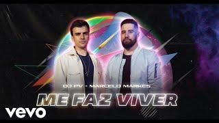 DJ PV, Marcelo Markes - Me Faz Viver (Clipe Oficial)