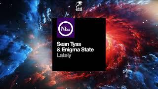 Sean Tyas & Enigma State - Lately (Extended Mix) [PURE TRANCE]