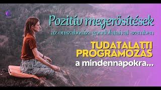 Pozitív megerősítések - tudatalatti programozás