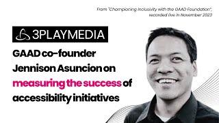 GAAD Co-Founder Jennison Asuncion on Measuring the Success of Accessibility Initiatives #a11y