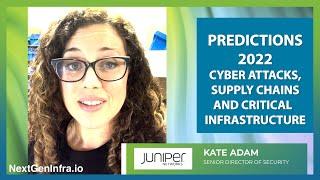 Predictions 2022: Cyber Attacks, Supply Chains, and Critical Infrastructure