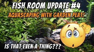 Fish Room Update #4 - New Aquarium & Using Garden Peat in Aquariums