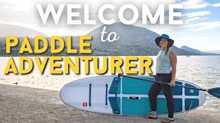 Welcome to Paddle Adventurer Channel