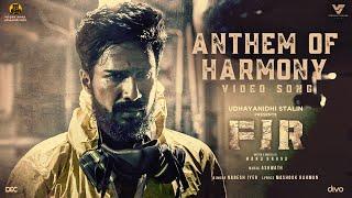 Anthem of Harmony - Official Video Song | FIR | Vishnu Vishal | Manu Anand | Ashwath | Naresh Iyer