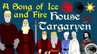 A Song of Ice and Fire: Complete History of House Targaryen